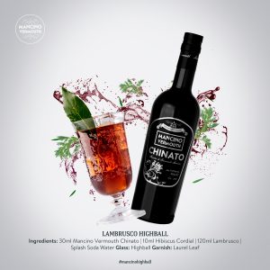 LAMBRUSCO HIGHBALL Ingrediente: 30ml Mancino Vermouth Chinato | 10ml Hibiscus Cordial | 120ml Lambrusco | un stop de apă minerală Pahar: înalt Decor: frunză de laur