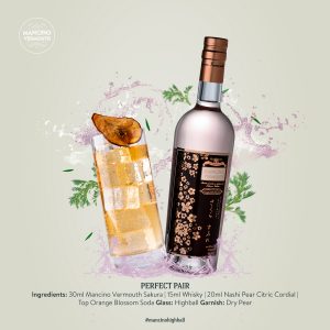 PERFECT PAIR Ingrediente: 30ml Mancino Vermouth Sakura | 15ml Whisky | 20ml Nashi Pear Citric Cordial | Apă tonică de portocale Pahar: înalt Decor: felie de pară uscată